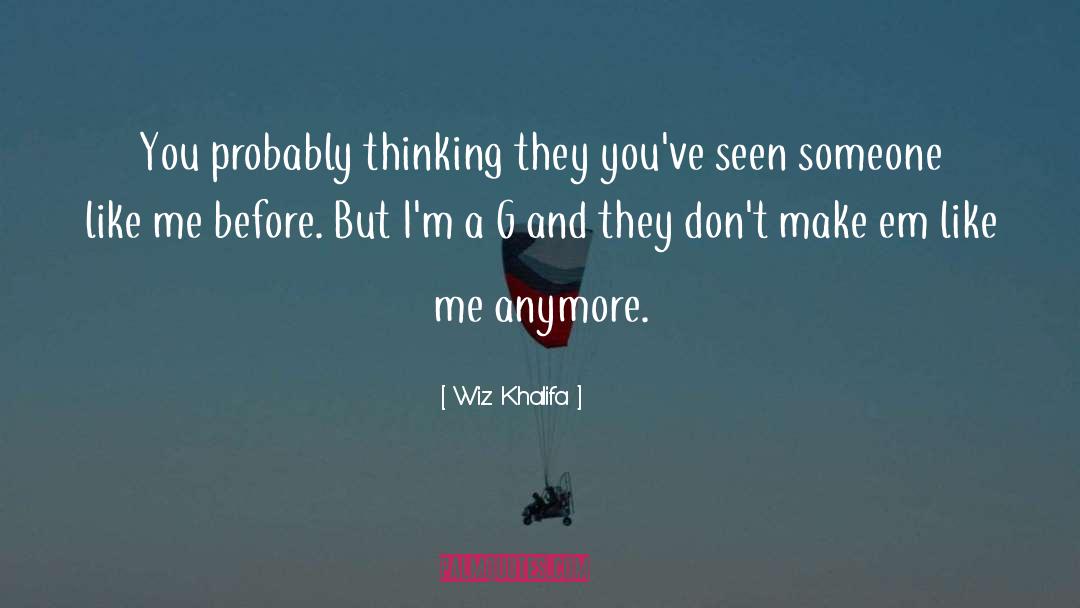 Someone Like Me quotes by Wiz Khalifa