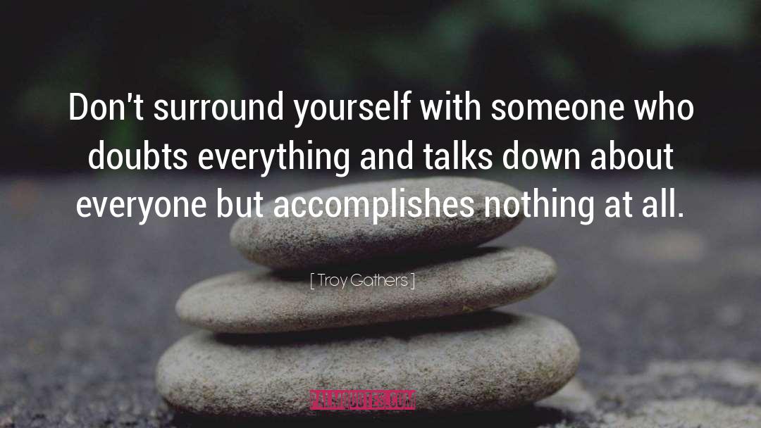 Someone quotes by Troy Gathers