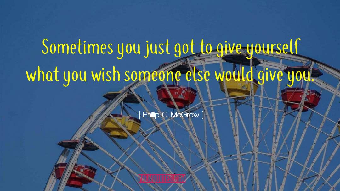 Someone Special quotes by Phillip C. McGraw