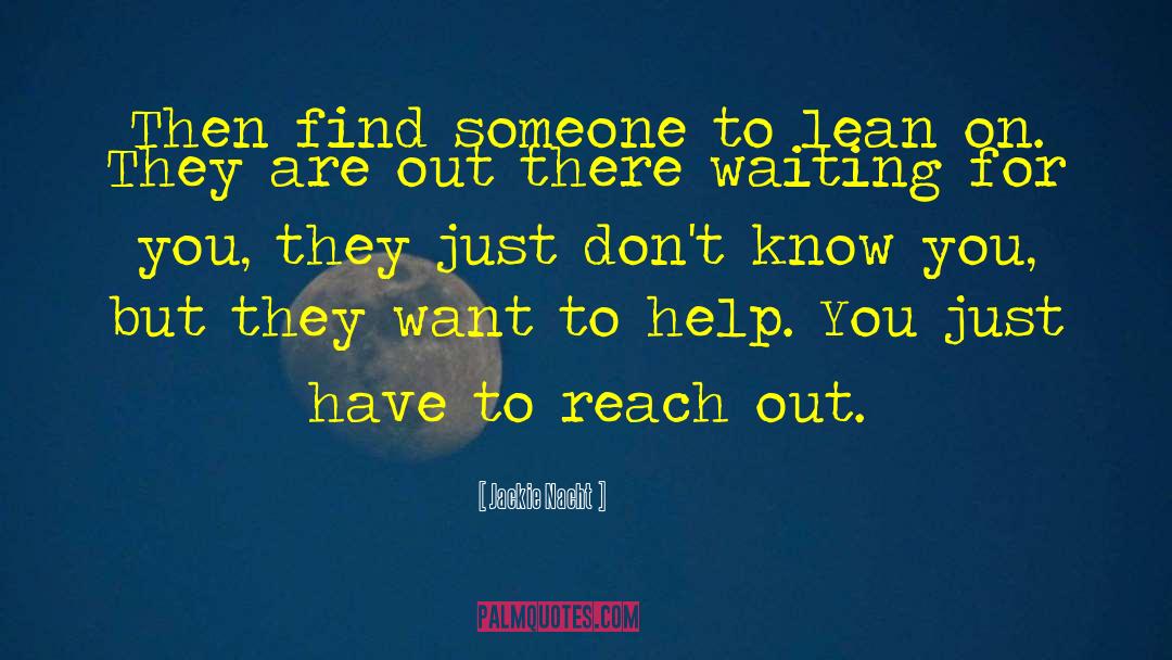 Someone To Lean On quotes by Jackie Nacht