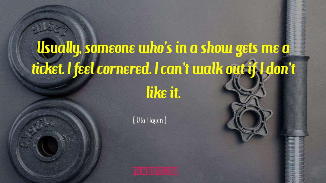 Someone Who Gets Me quotes by Uta Hagen