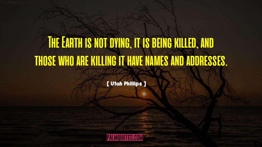 Someone Who Is Dying quotes by Utah Phillips
