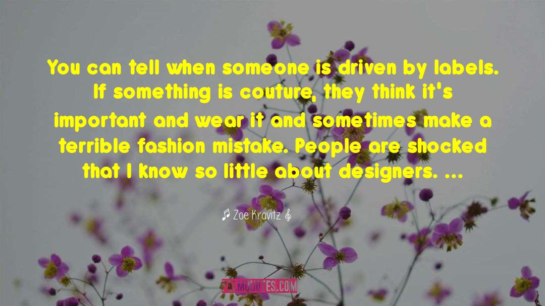 Someone You Aren T quotes by Zoe Kravitz