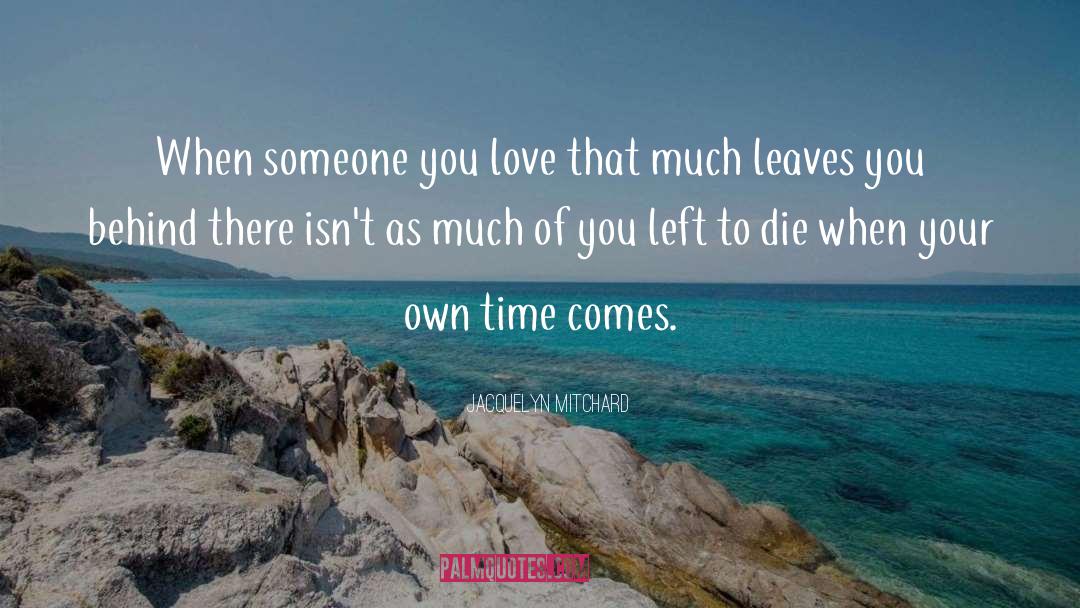 Someone You Love quotes by Jacquelyn Mitchard