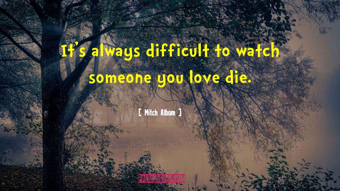 Someone You Love quotes by Mitch Albom