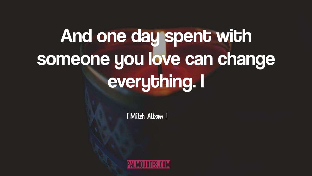 Someone You Love quotes by Mitch Albom