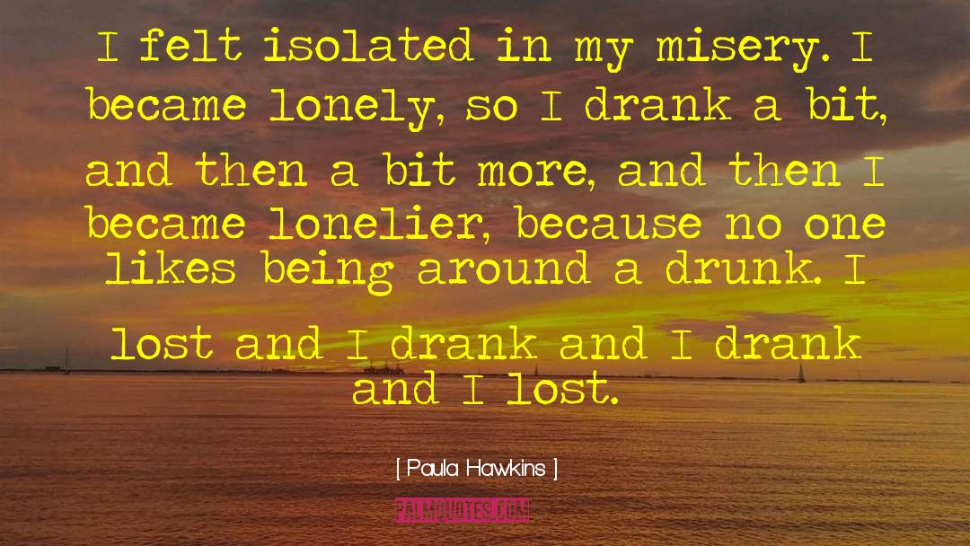 Someones A Bit Drunk quotes by Paula Hawkins