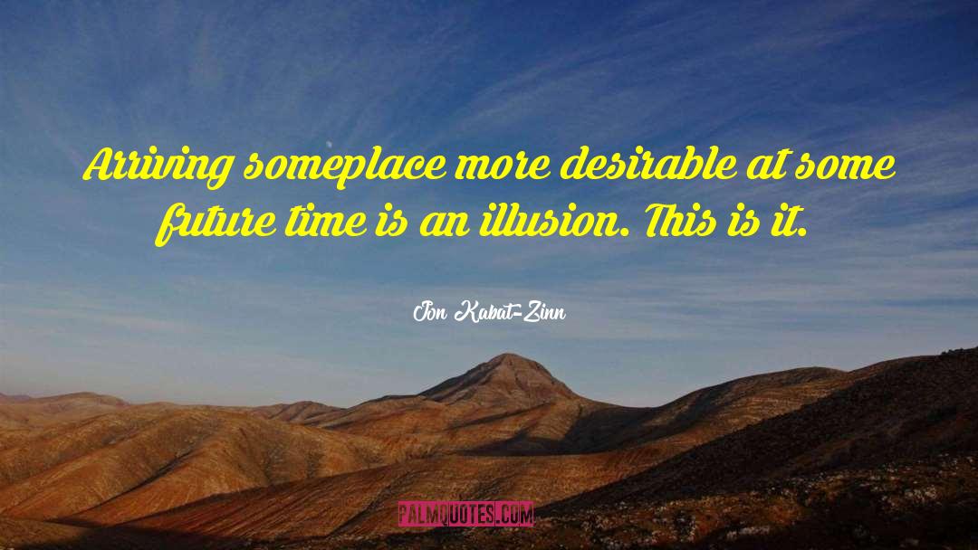 Someplace quotes by Jon Kabat-Zinn