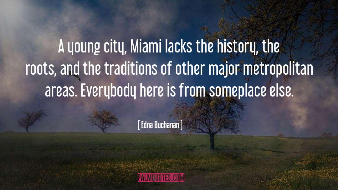 Someplace quotes by Edna Buchanan