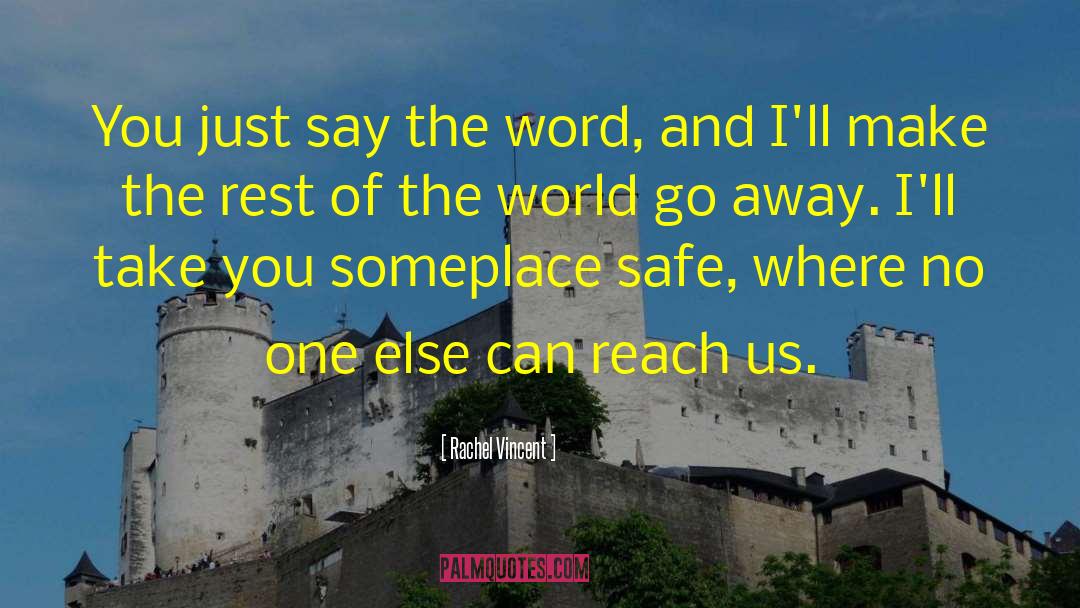 Someplace quotes by Rachel Vincent