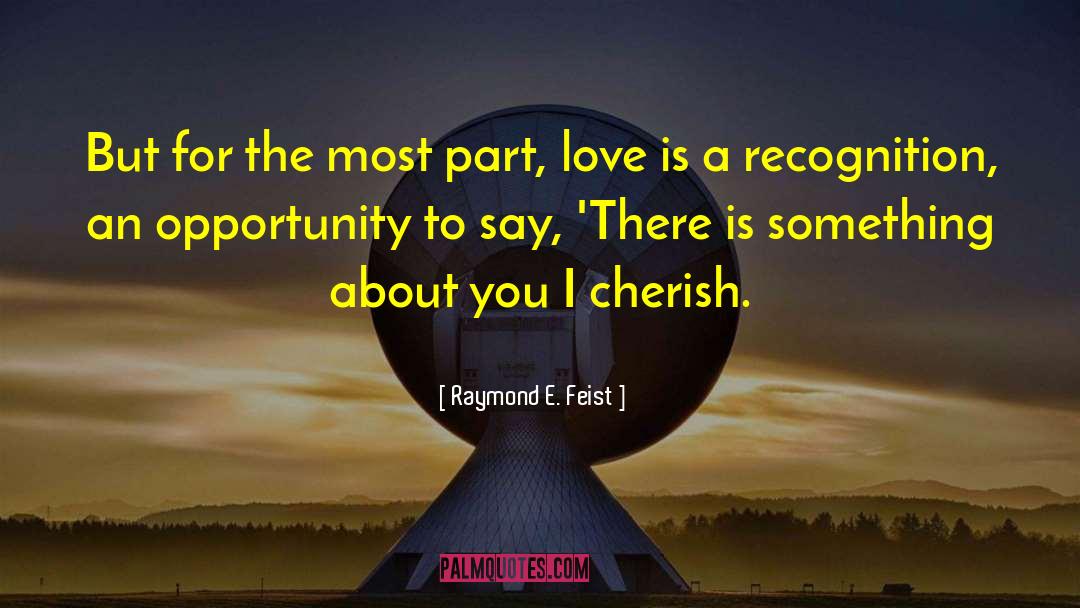 Something About You quotes by Raymond E. Feist