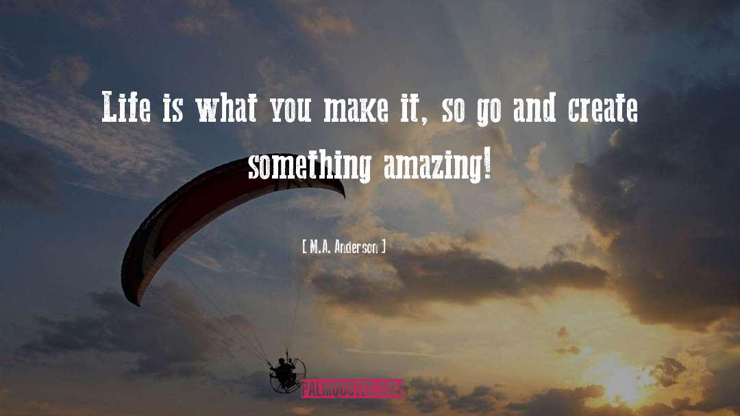 Something Amazing quotes by M.A. Anderson