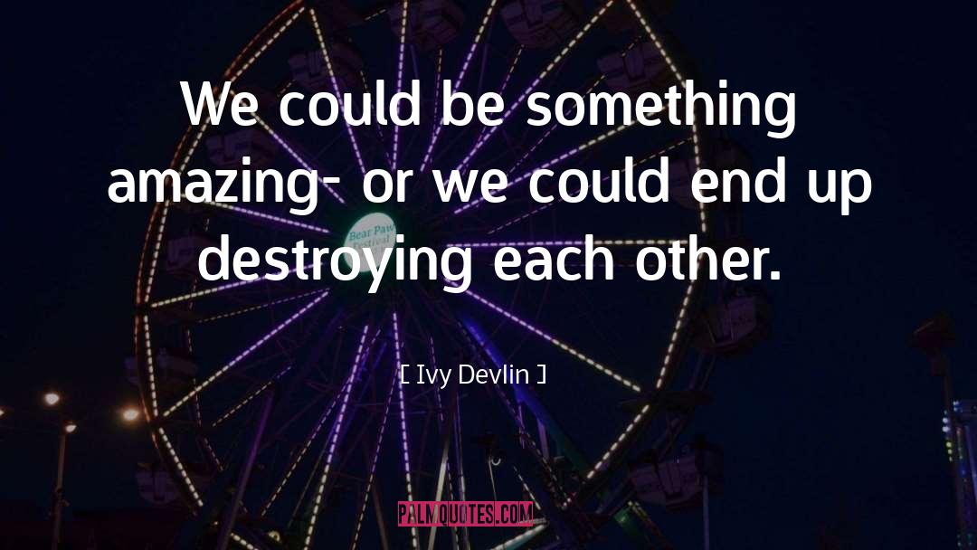 Something Amazing quotes by Ivy Devlin