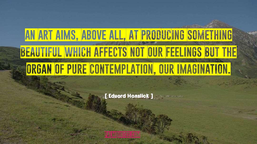 Something Beautiful quotes by Eduard Hanslick