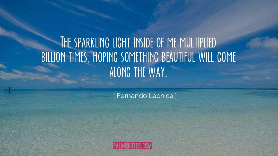 Something Beautiful quotes by Fernando Lachica