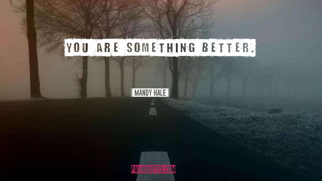 Something Better quotes by Mandy Hale