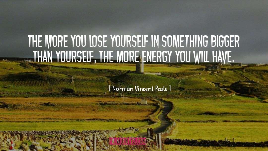 Something Bigger Than Yourself quotes by Norman Vincent Peale