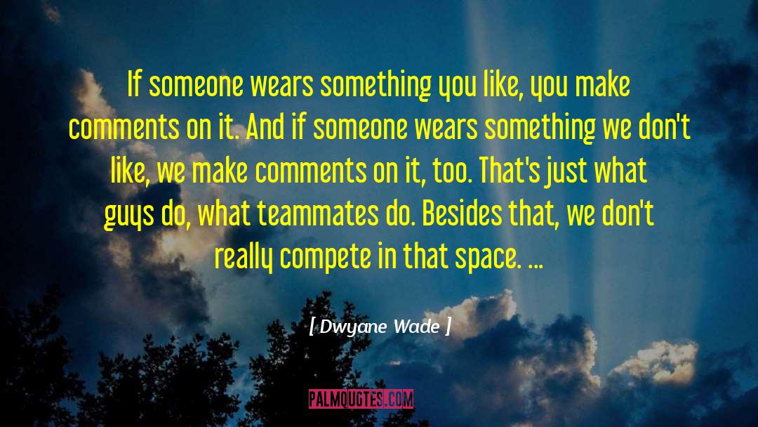 Something Borrowed quotes by Dwyane Wade