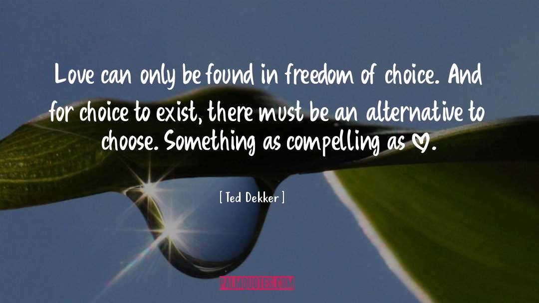 Something For Free quotes by Ted Dekker
