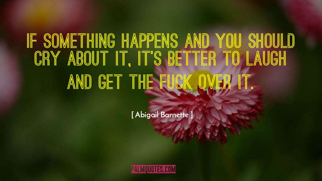 Something Happens quotes by Abigail Barnette