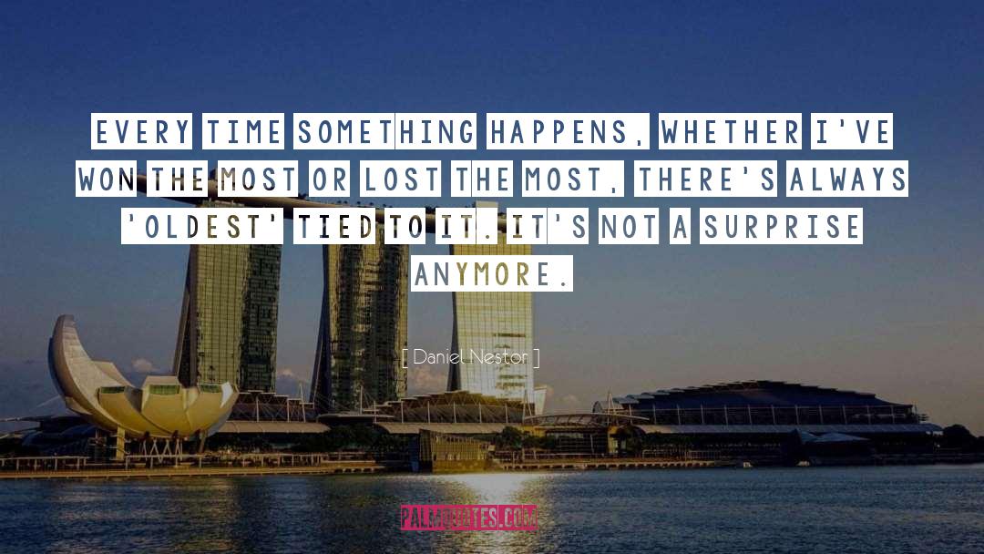 Something Happens quotes by Daniel Nestor