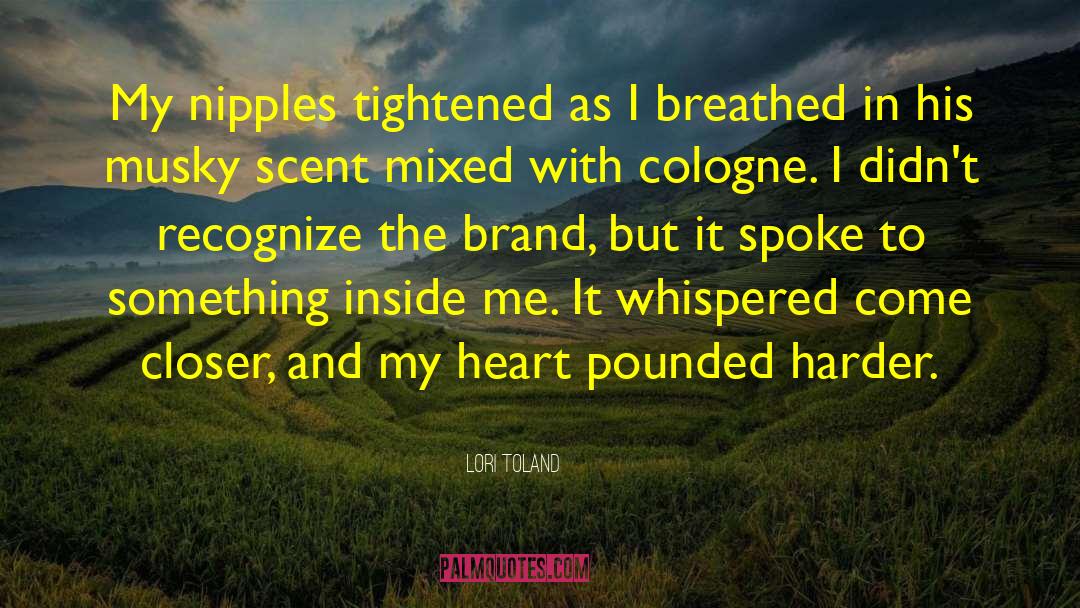 Something Inside Me quotes by Lori Toland