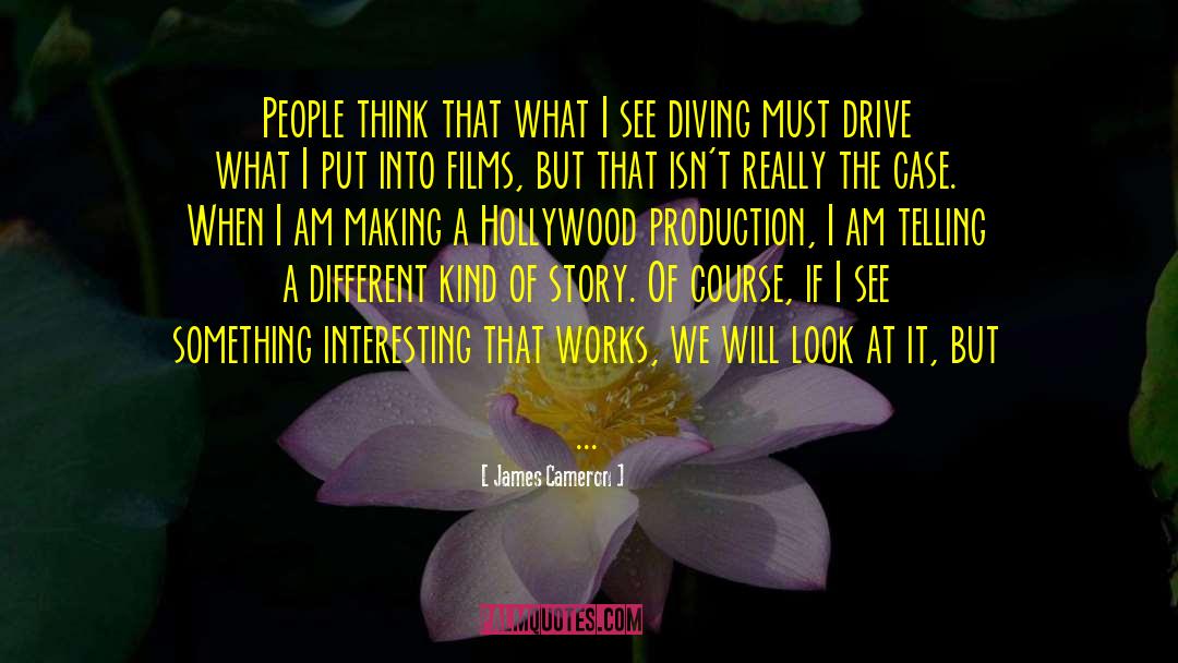 Something Interesting quotes by James Cameron