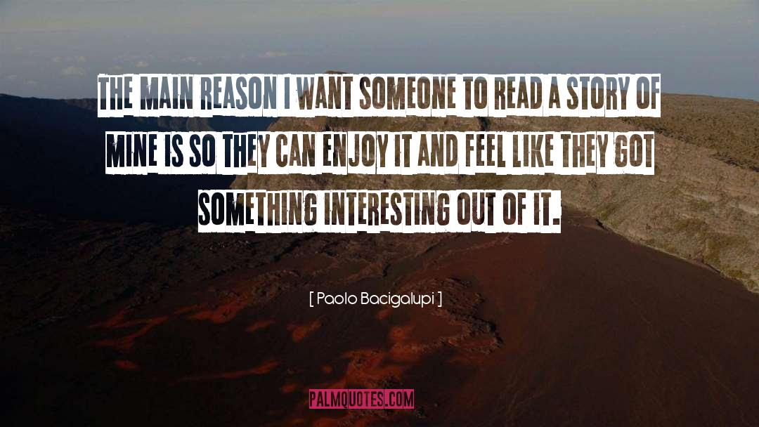 Something Interesting quotes by Paolo Bacigalupi