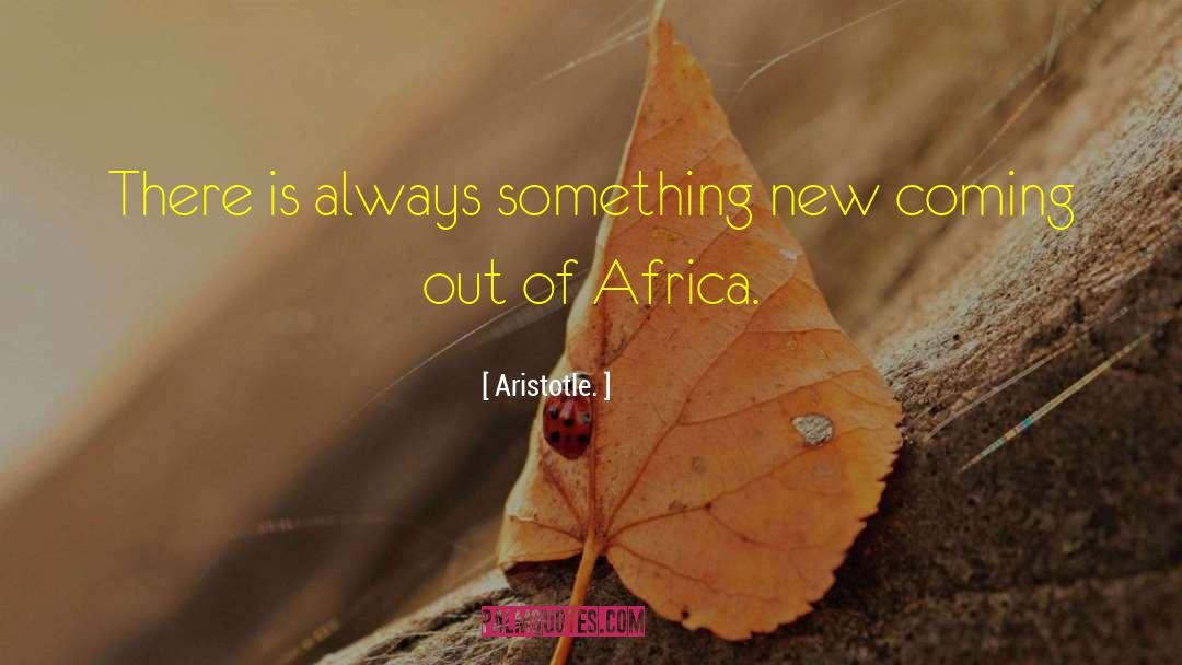 Something New Is Coming quotes by Aristotle.