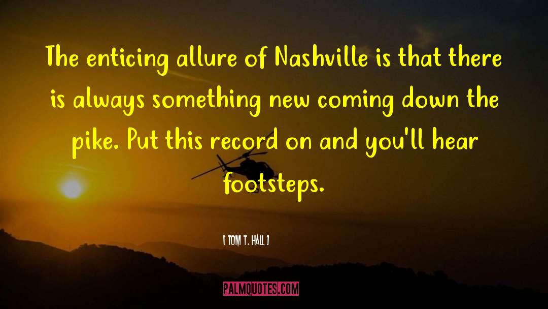 Something New Is Coming quotes by Tom T. Hall