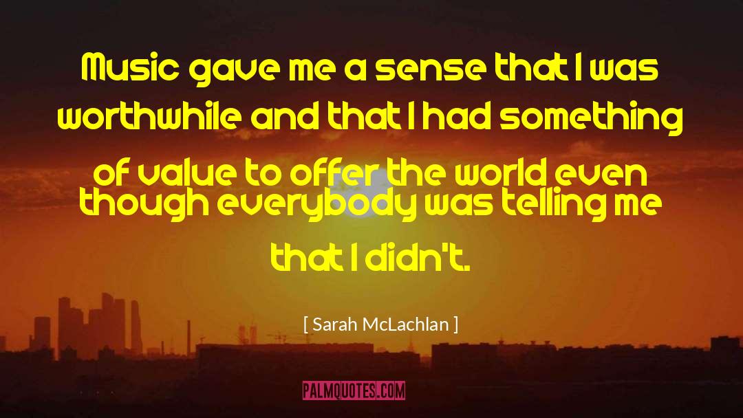 Something Of Value quotes by Sarah McLachlan