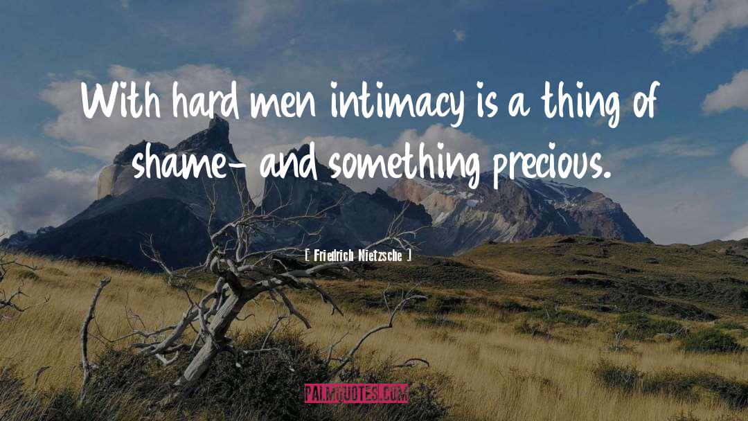 Something Precious quotes by Friedrich Nietzsche