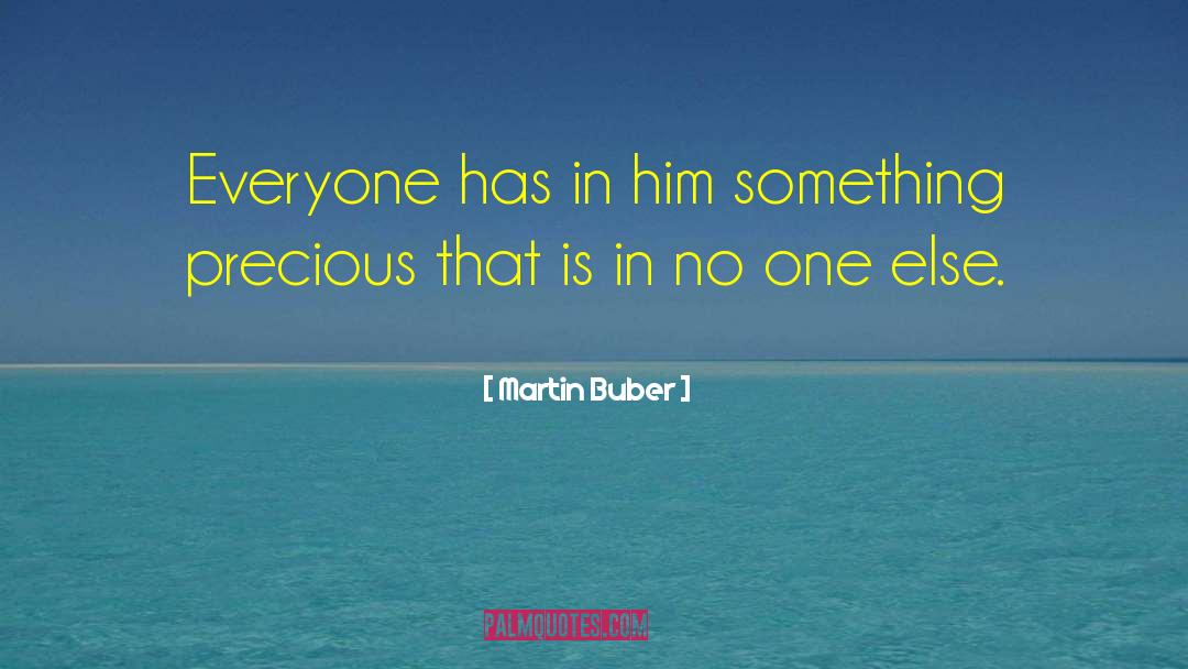 Something Precious quotes by Martin Buber