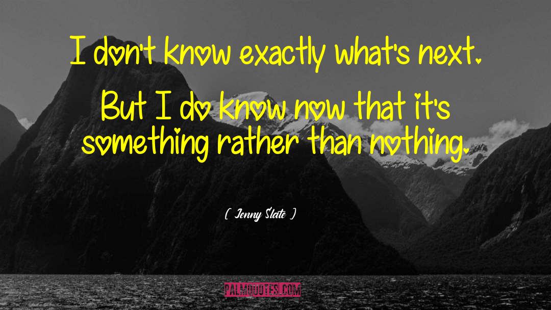 Something Rather Than Nothing quotes by Jenny Slate