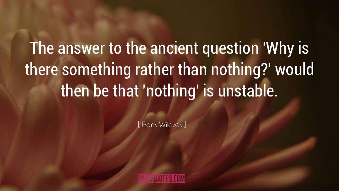 Something Rather Than Nothing quotes by Frank Wilczek