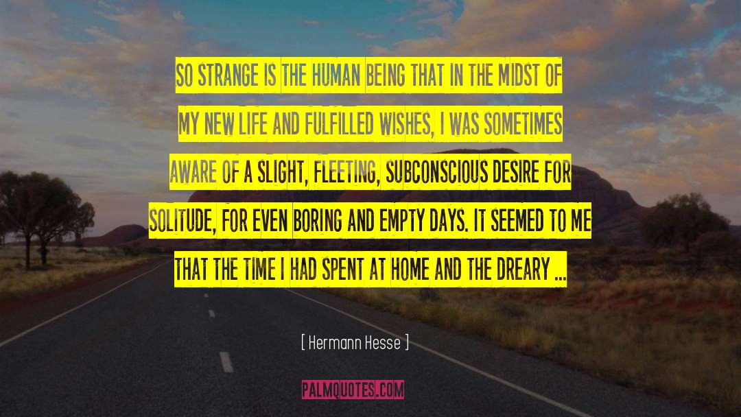 Something Strange And Deadly quotes by Hermann Hesse