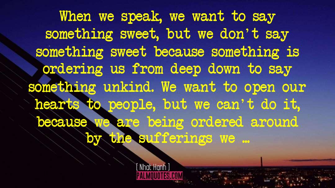 Something Sweet quotes by Nhat Hanh