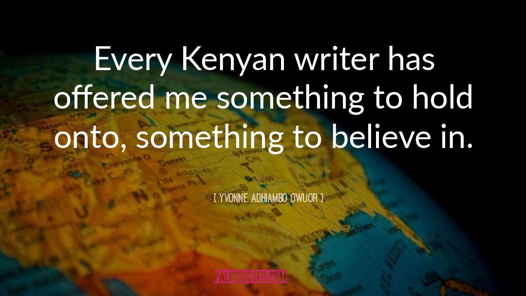 Something To Hold Onto quotes by Yvonne Adhiambo Owuor