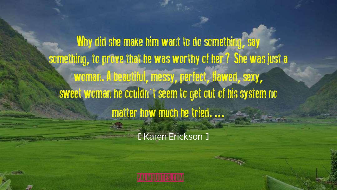 Something To Prove quotes by Karen Erickson