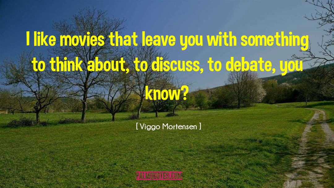 Something To Think About quotes by Viggo Mortensen