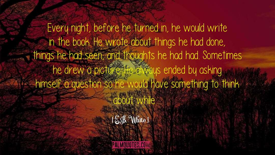 Something To Think About quotes by E.B. White