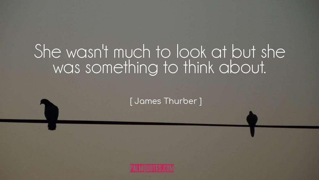 Something To Think About quotes by James Thurber