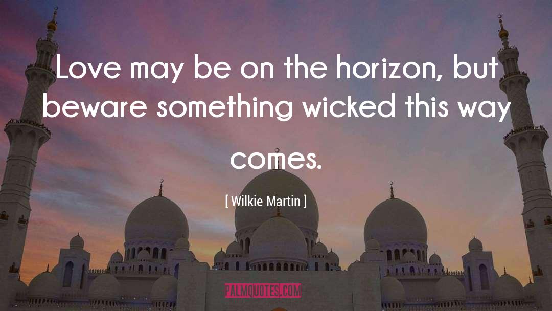 Something Wicked quotes by Wilkie Martin
