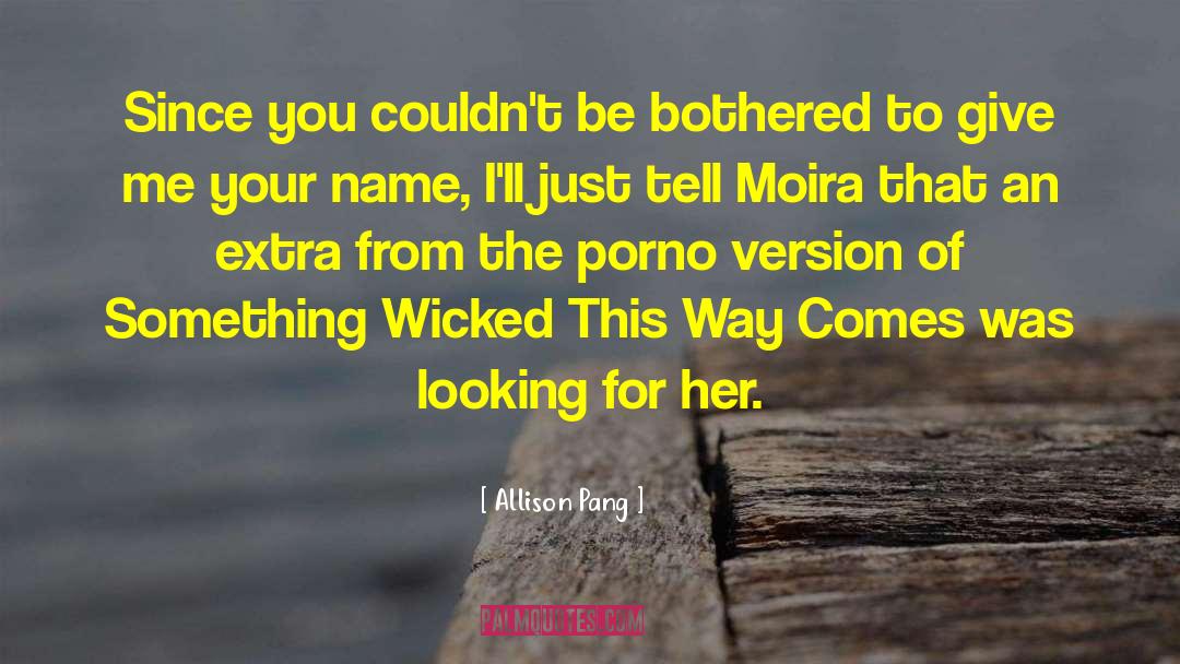 Something Wicked This Way Comes quotes by Allison Pang