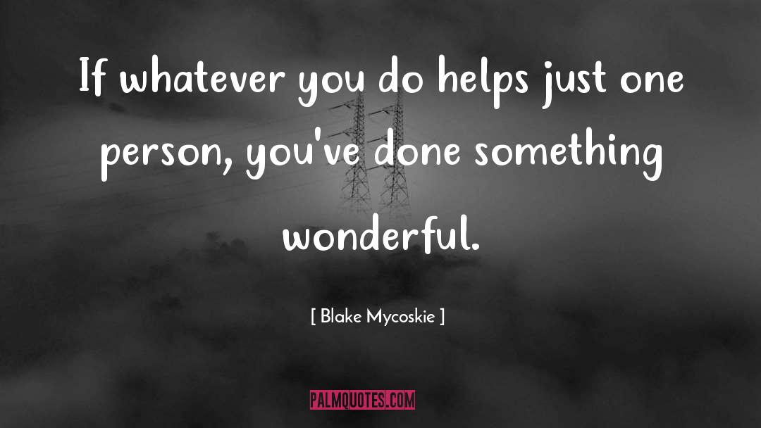 Something Wonderful quotes by Blake Mycoskie