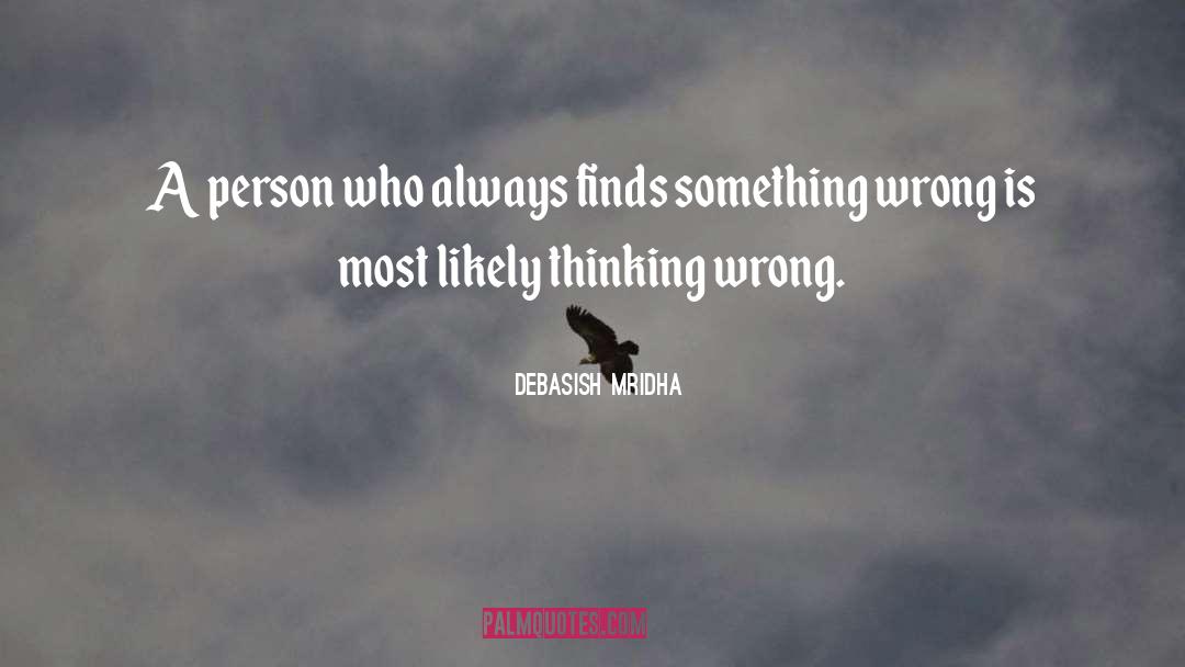 Something Wrong quotes by Debasish Mridha