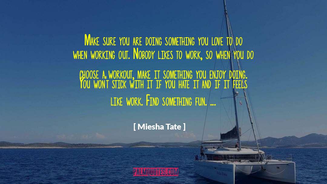 Something You Love quotes by Miesha Tate