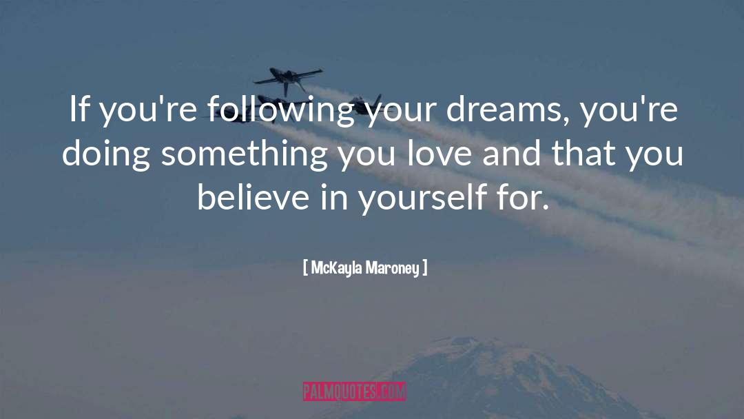 Something You Love quotes by McKayla Maroney