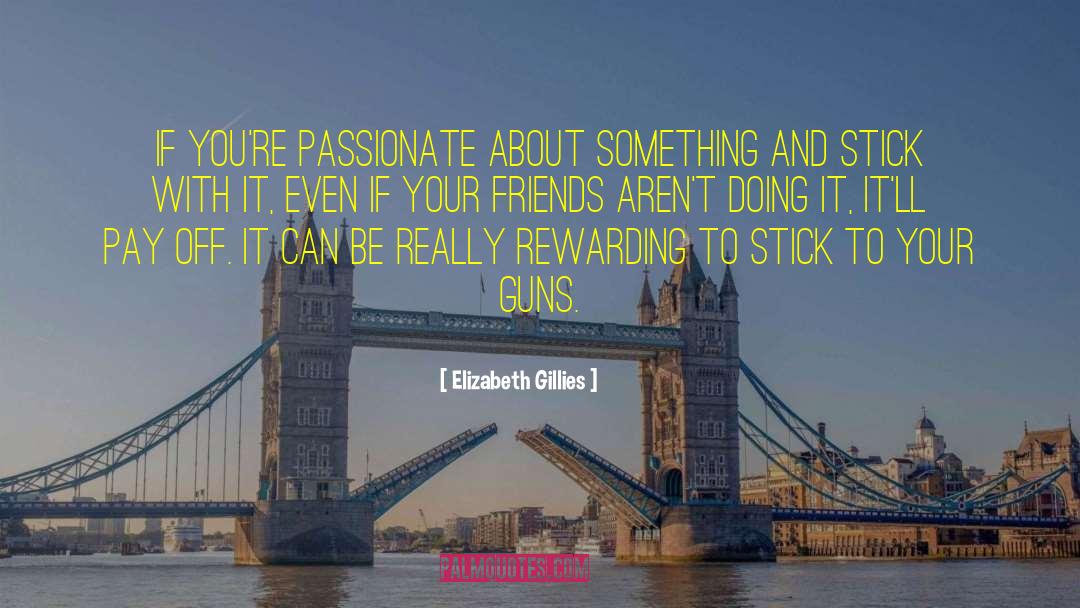 Something You Love quotes by Elizabeth Gillies