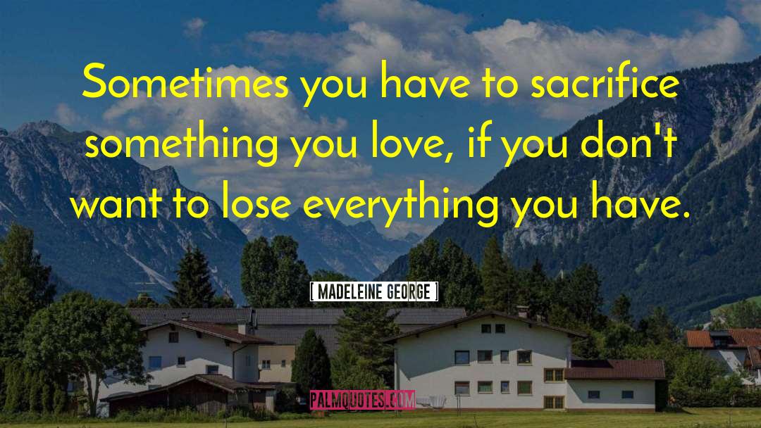 Something You Love quotes by Madeleine George